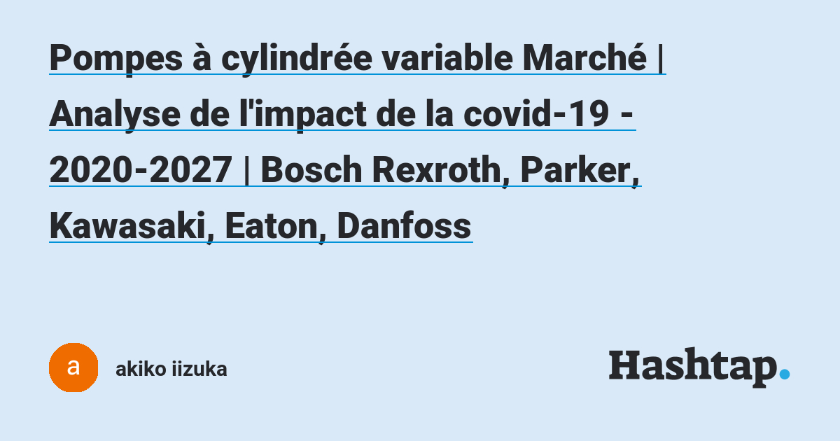 Pompes à cylindrée variable Marché | Analyse de l'impact de la covid-19 - 2020-2027 | Bosch ...