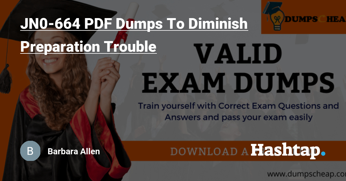 JN0-664 PDF Dumps To Diminish Preparation Trouble — Barbara Allen на Sns-Brigh10