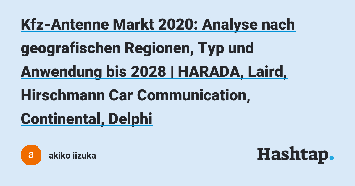 KfzAntenne Markt 2020 Analyse nach geografischen Regionen, Typ und