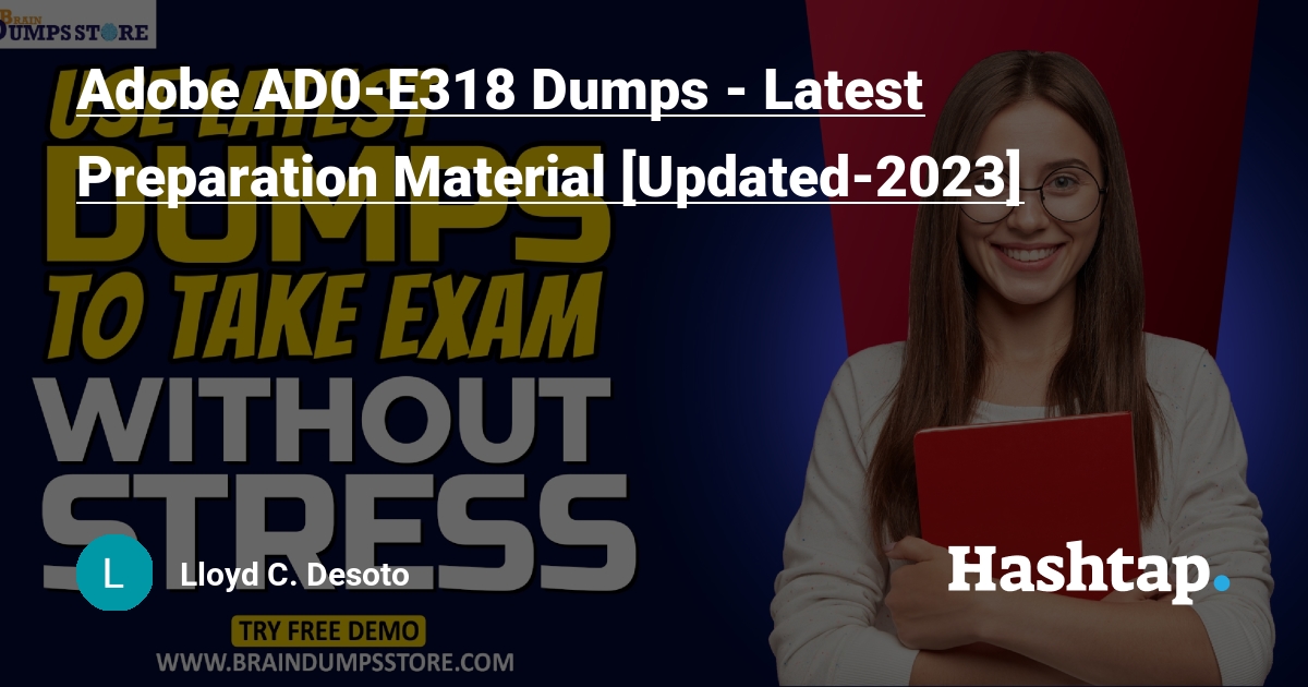 Adobe AD0-E318 Dumps - Latest Preparation Material [Updated-2023] — Lloyd  C. Desoto на Sns-Brigh10