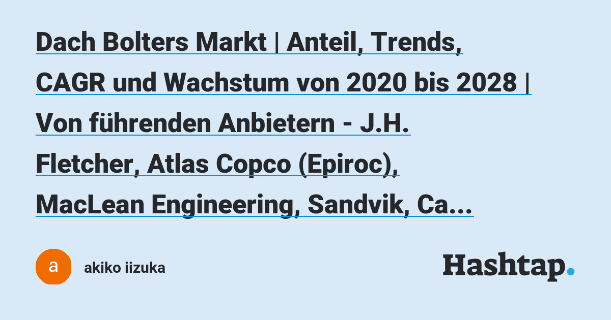 Dach Bolters Markt | Anteil, Trends, CAGR und Wachstum von 2020 bis ...