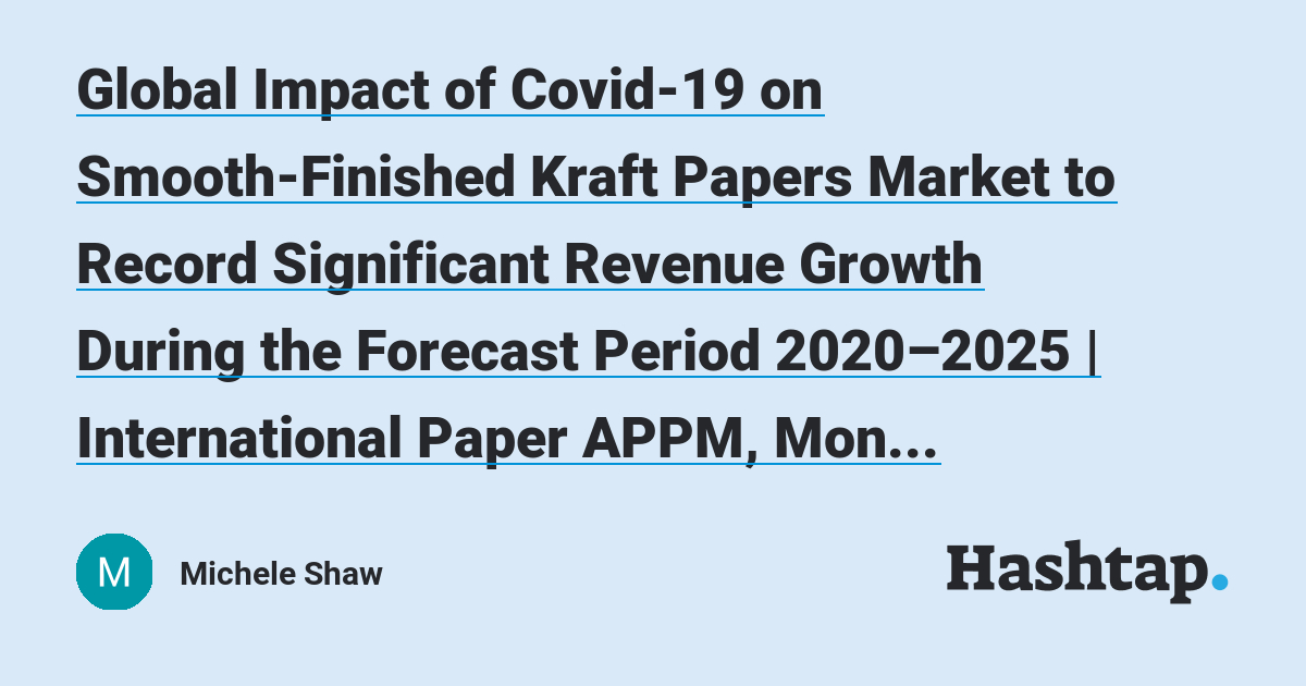 Download Global Impact of Covid-19 on Smooth-Finished Kraft Papers ...