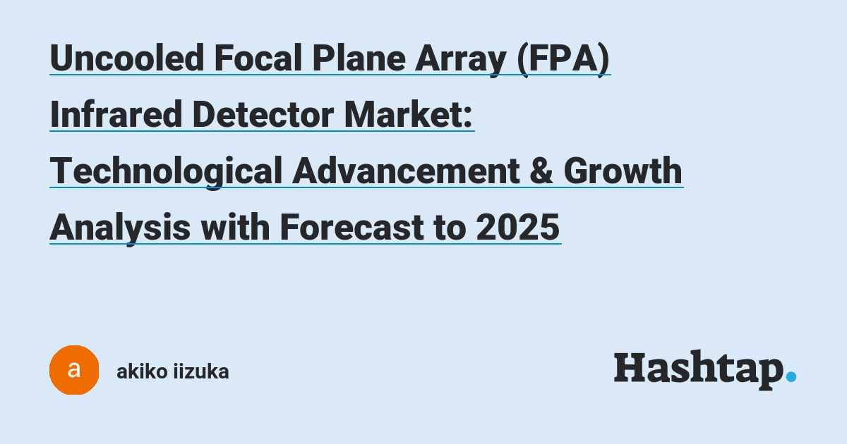 Uncooled Focal Plane Array (FPA) Infrared Detector Market: Technological Advancement & Growth 